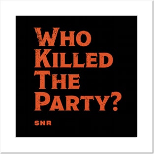 Who Killed The Party? Posters and Art